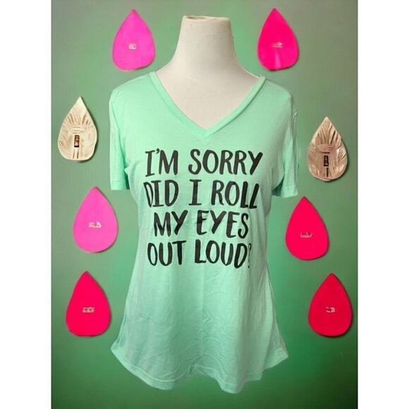 Ladies Sassy tee short sleeve I’m Sorry Did I roll my eyes out load green Large - Picture 1 of 10